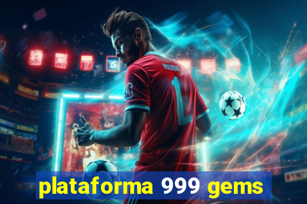 plataforma 999 gems